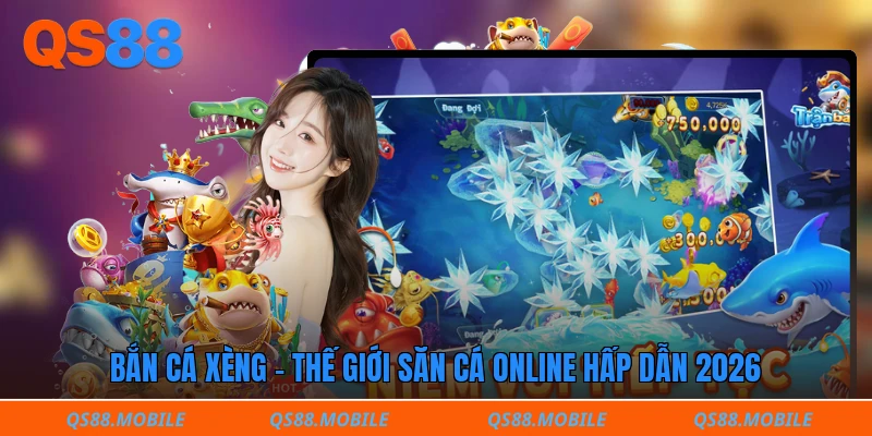Bắn cá xèng - Thế giới săn cá online hấp dẫn 2026 