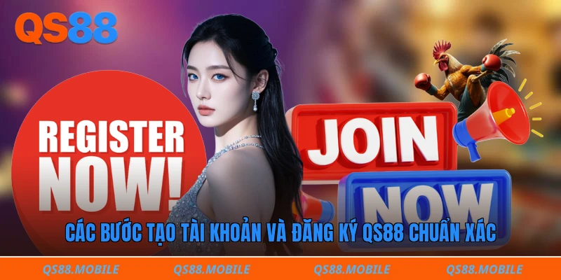 Các bước tạo tài khoản và đăng ký QS88 chuẩn xác