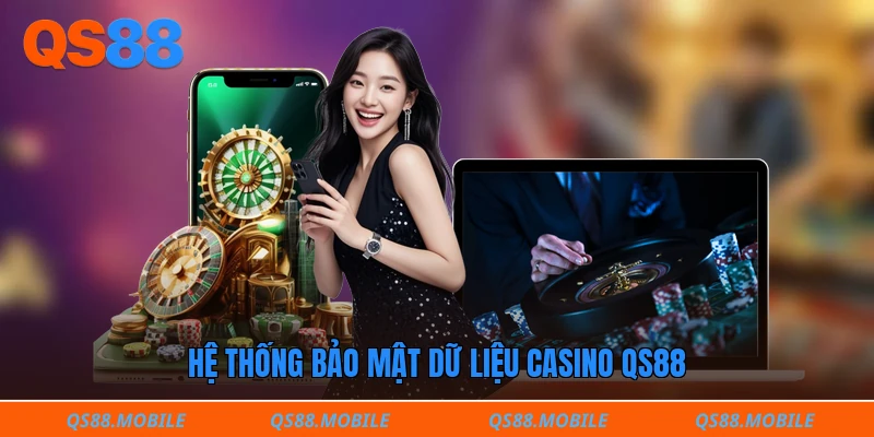 Hệ thống bảo mật dữ liệu casino QS88