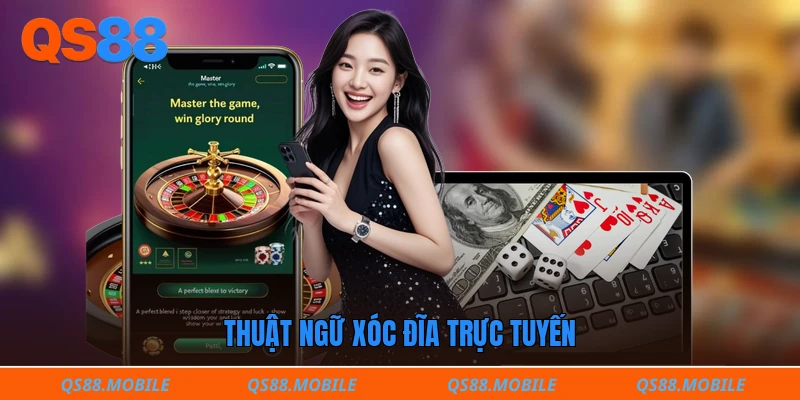 Thuật ngữ xóc đĩa trực tuyến