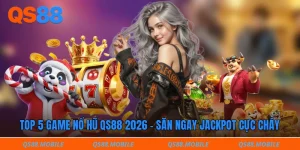 Top 5 game nổ hũ qs88 2026 - Săn ngay jackpot cực cháy